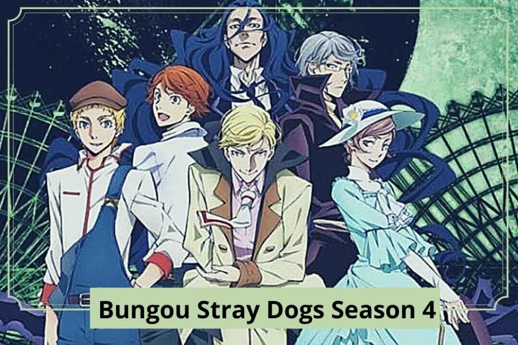 Bungou Stray Dogs Season 4 : Release Date, Cast, And Plot
