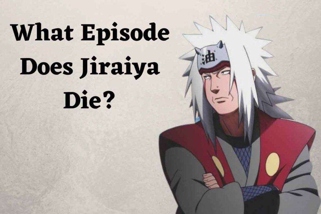 In What Episode Does Jiraiya Die?