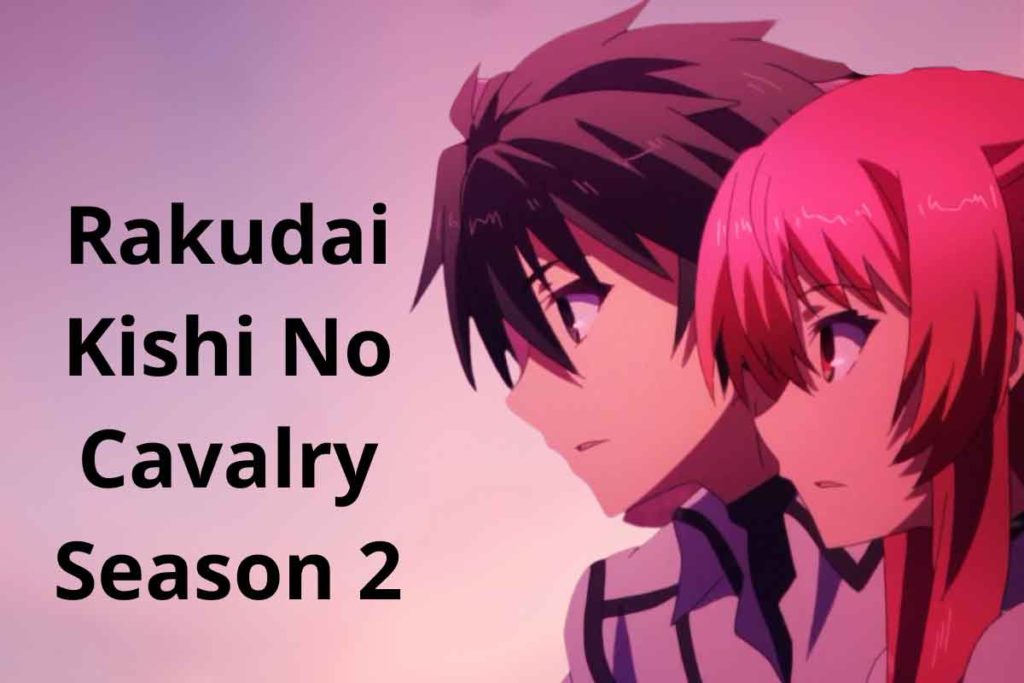 Rakudai Kishi No Cavalry Season 2