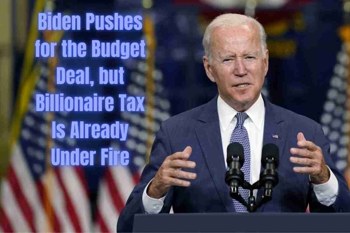 Biden Pushes for the Budget Deal, but Billionaire Tax Is Already Under Fire