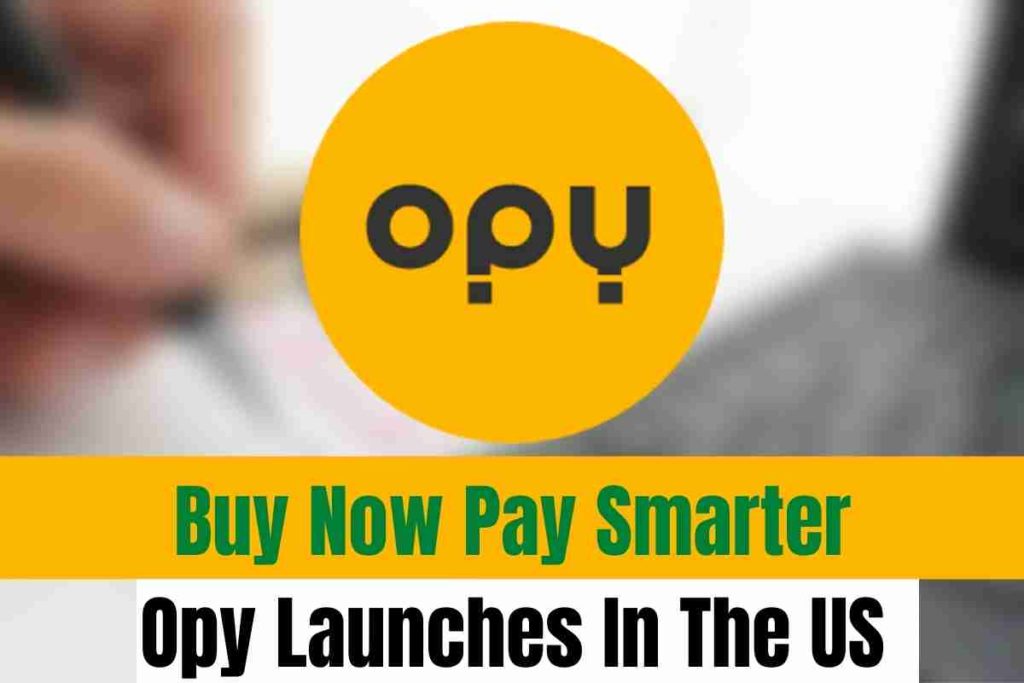 Buy Now Pay Smarter Opy Launches In The US
