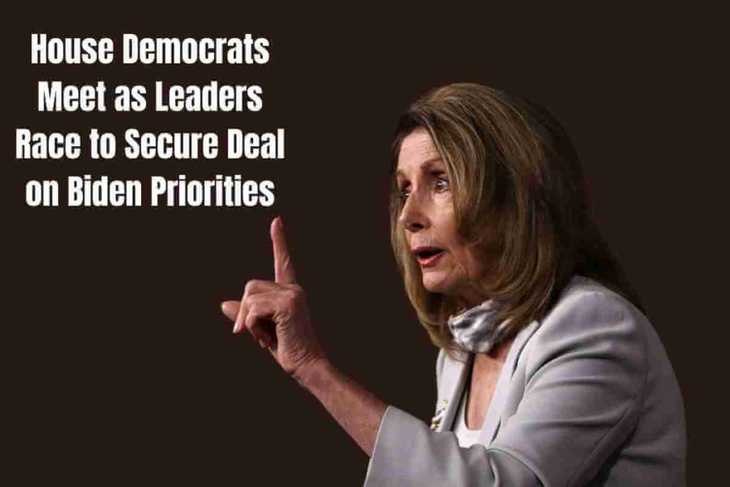 House Democrats Meet as Leaders Race to Secure Deal on Biden Priorities (1)