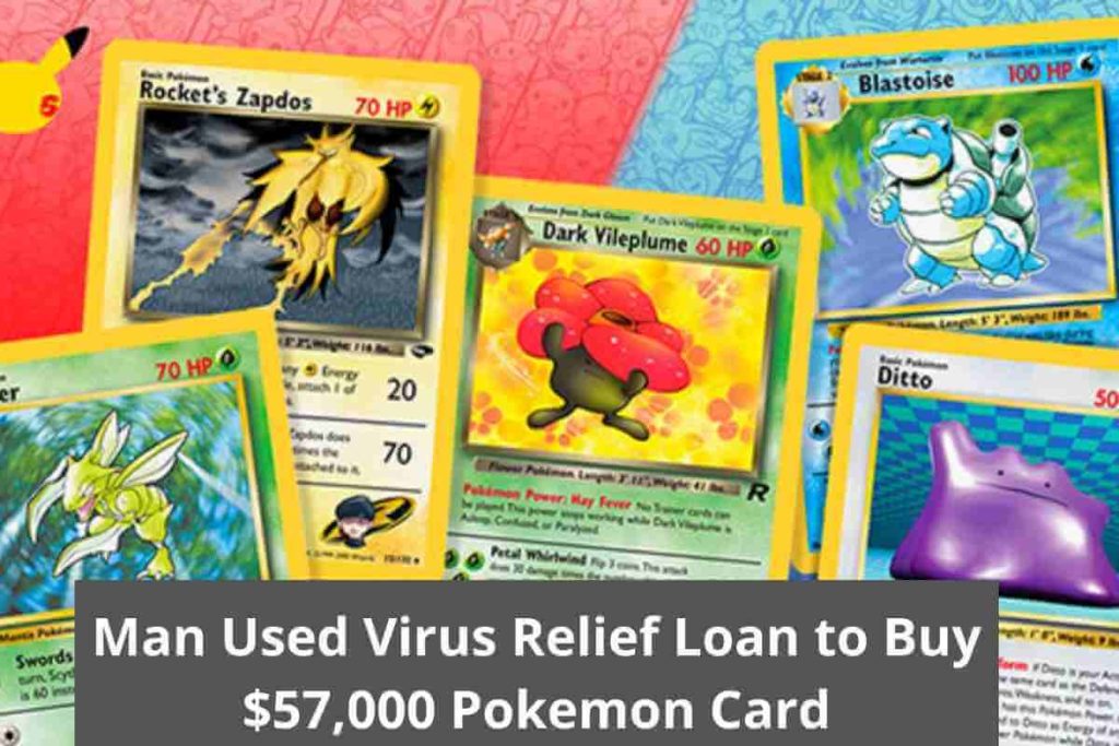 Man Used Virus Relief Loan to Buy $57,000 Pokemon Card (1)