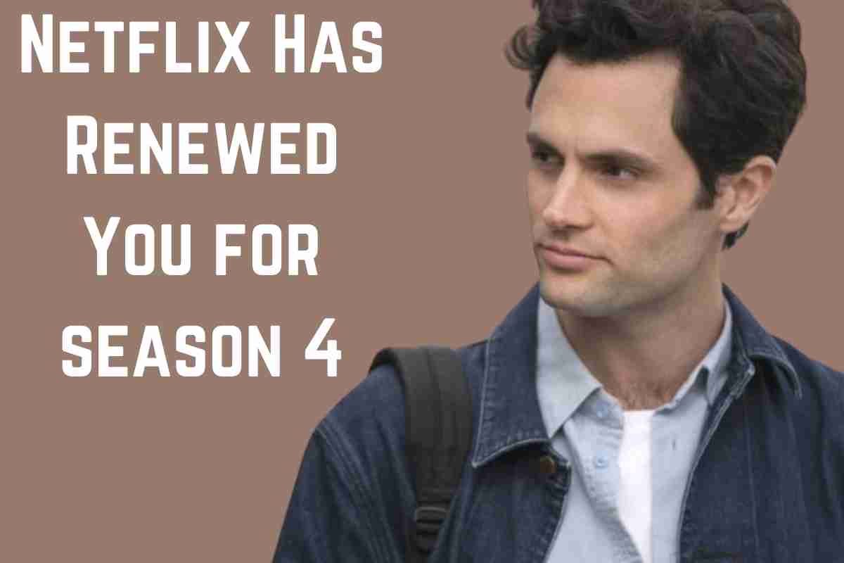 Netflix Has Renewed You for season 4