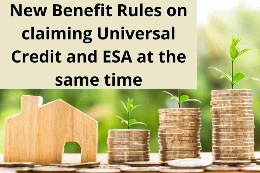 New Benefit Rules on claiming Universal Credit and ESA at the same time