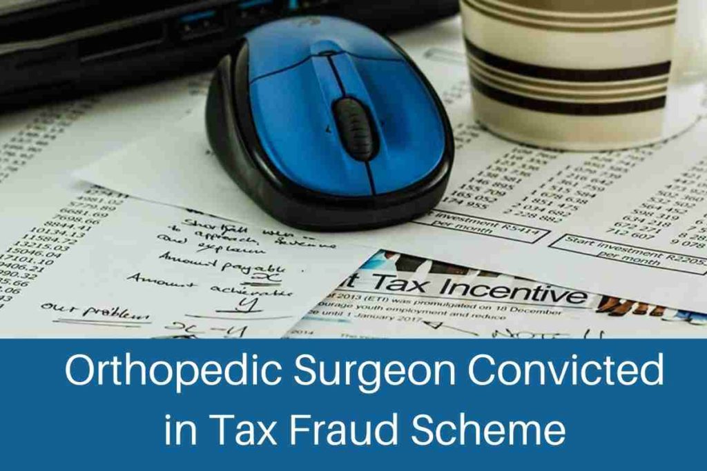 Orthopedic Surgeon Convicted in Tax Fraud Scheme