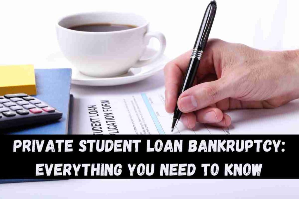 Private Student Loan Bankruptcy Everything You Need To Know