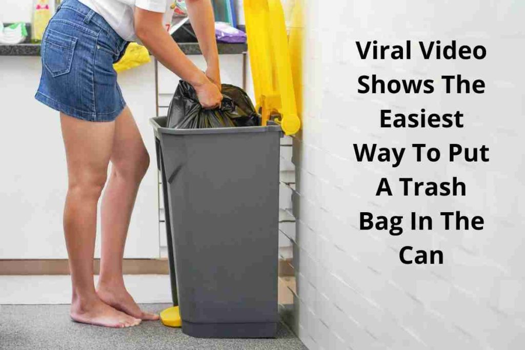 Viral Video Shows The Easiest Way To Put A Trash Bag In The Can