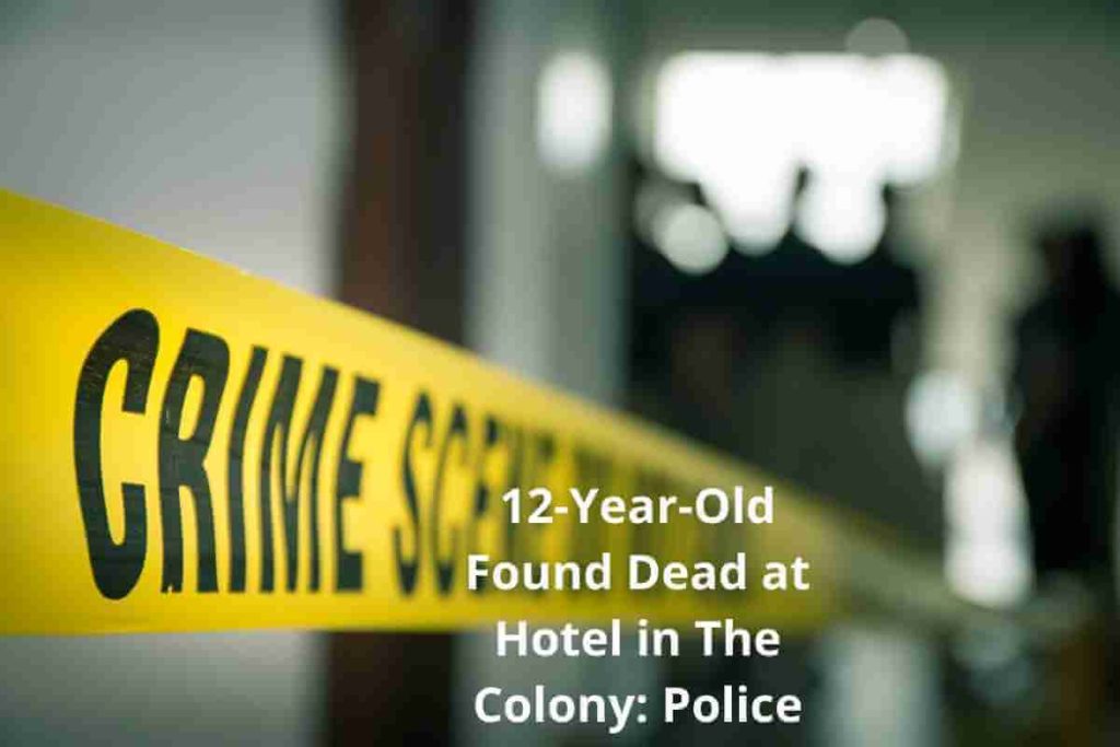 12-Year-Old Found Dead at Hotel in The Colony Police (1)