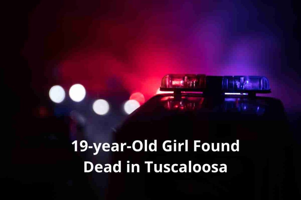 19-year-Old Girl Found Dead in Tuscaloosa