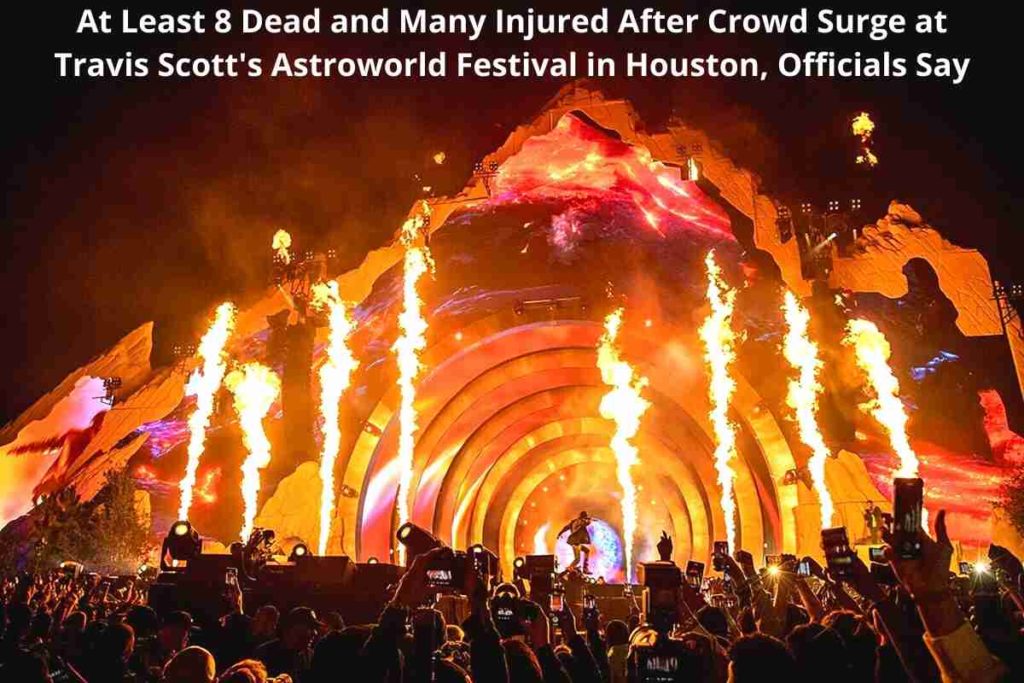At Least 8 Dead and Many Injured After Crowd Surge at Travis Scott's Astroworld Festival in Houston, Officials Say