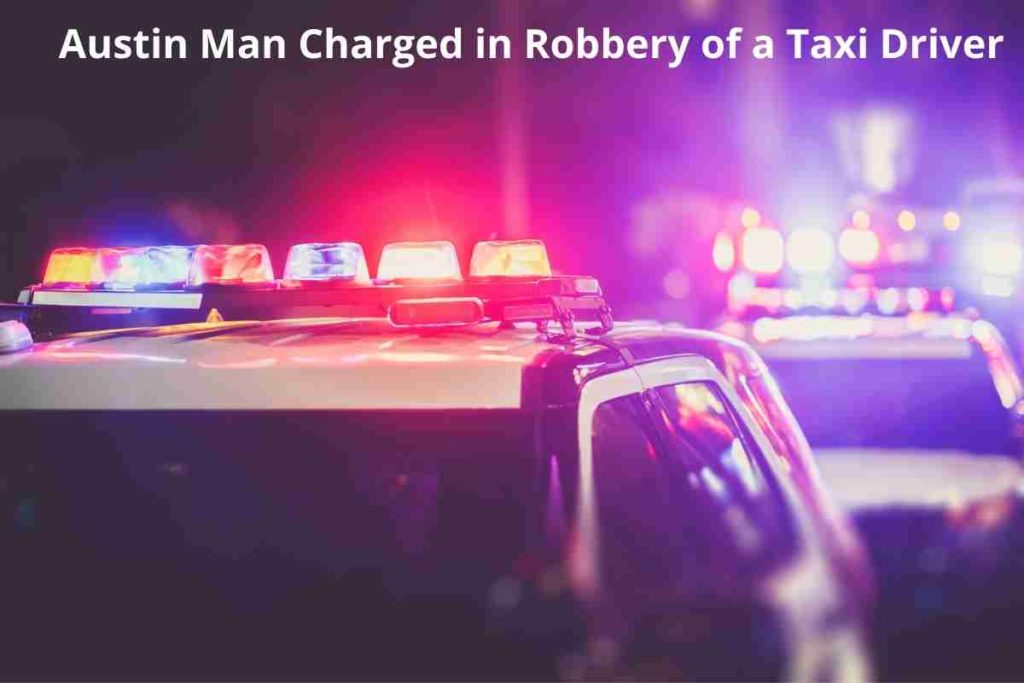 Austin Man Charged in Robbery of a Taxi Driver