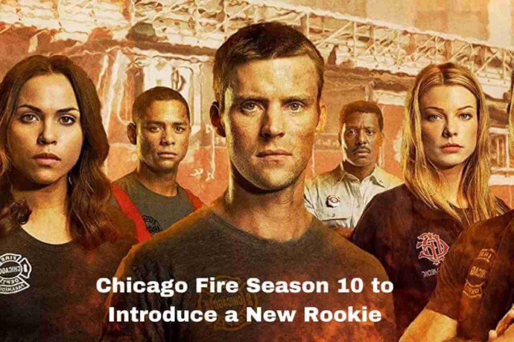 Chicago Fire Season 10 to Introduce a New Rookie (1)