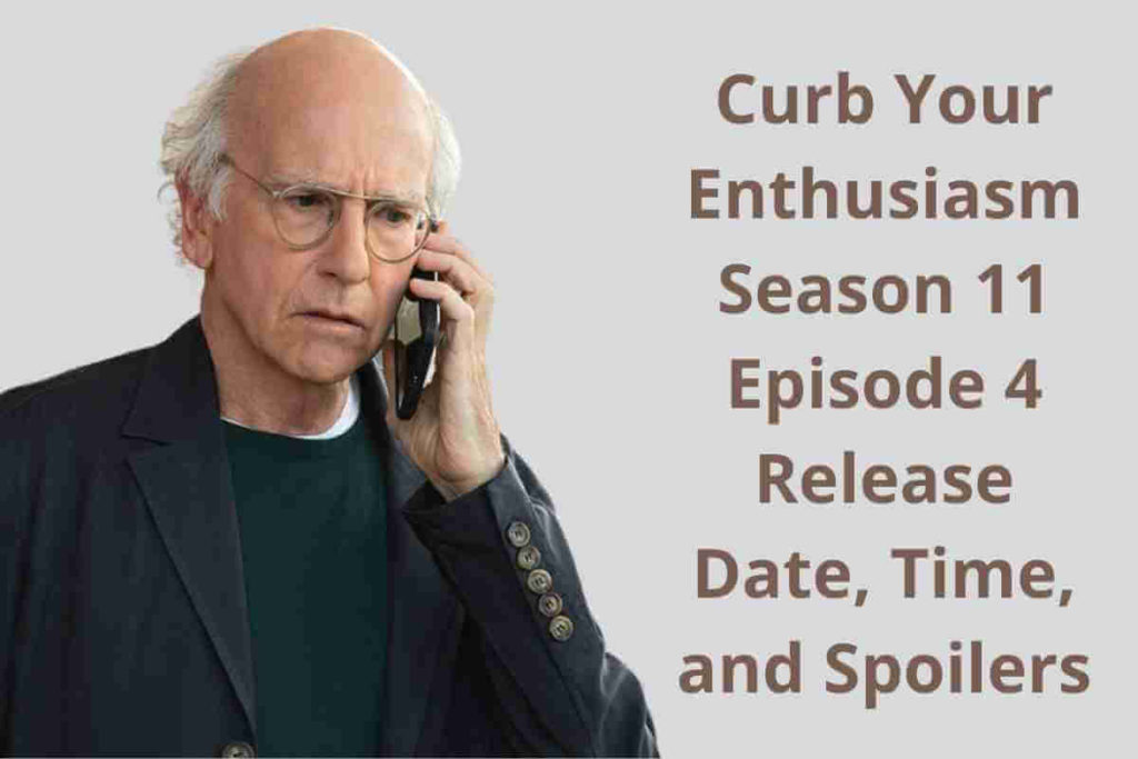 Curb Your Enthusiasm Season 11 Episode 4 Release Date, Time, and Spoilers (1)