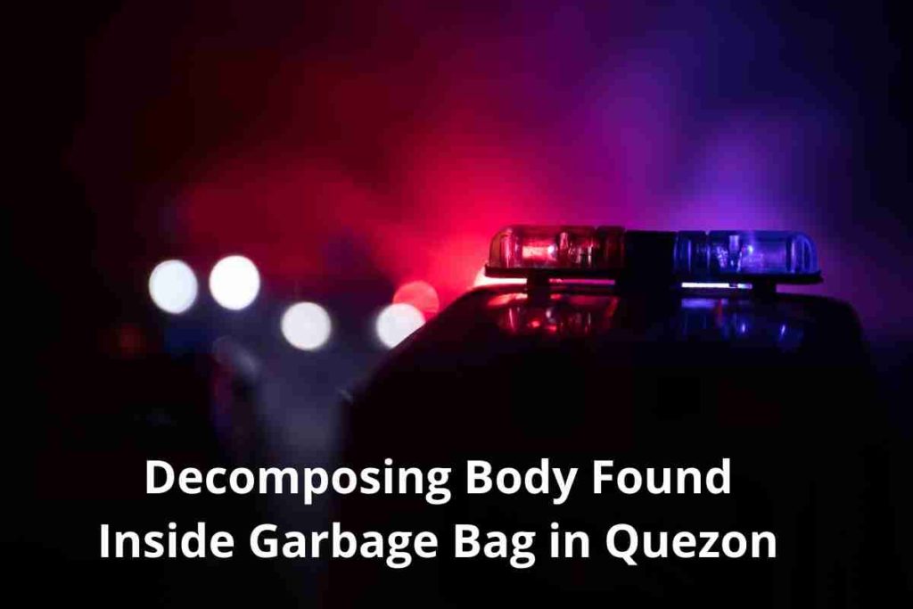 Decomposing Body Found Inside Garbage Bag in Quezon