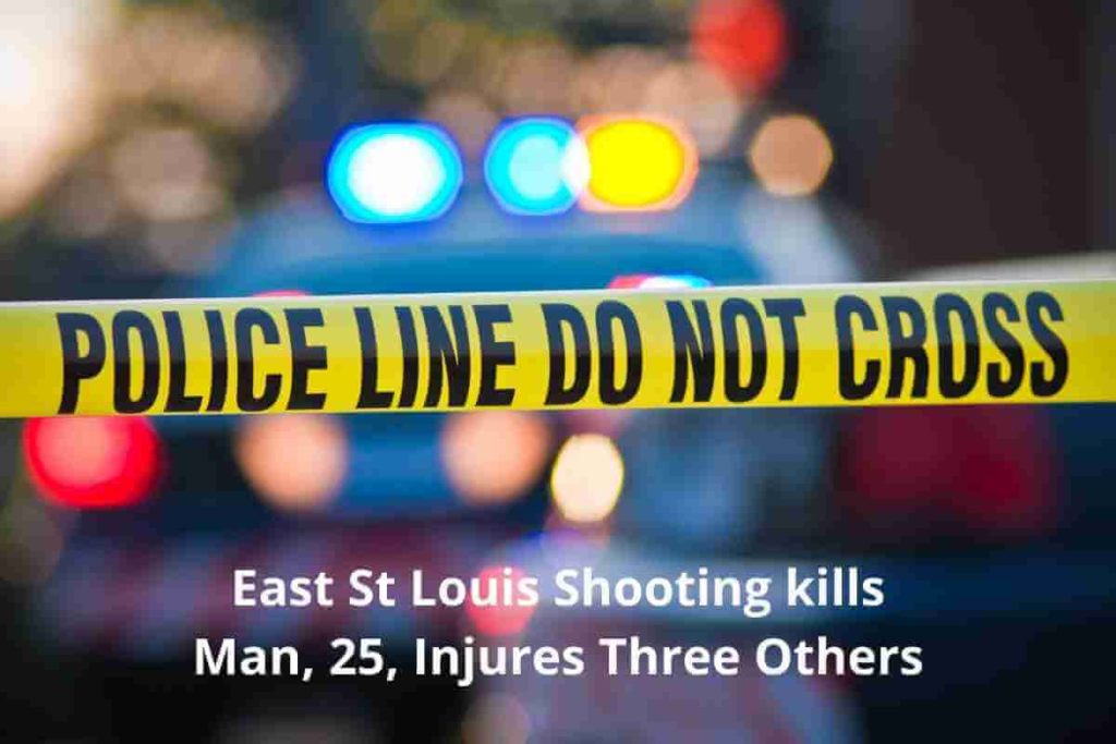 East St Louis Shooting kills Man, 25, Injures Three Others (1)
