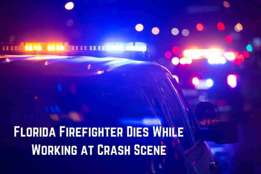 Florida Firefighter Dies While Working at Crash Scene (1)