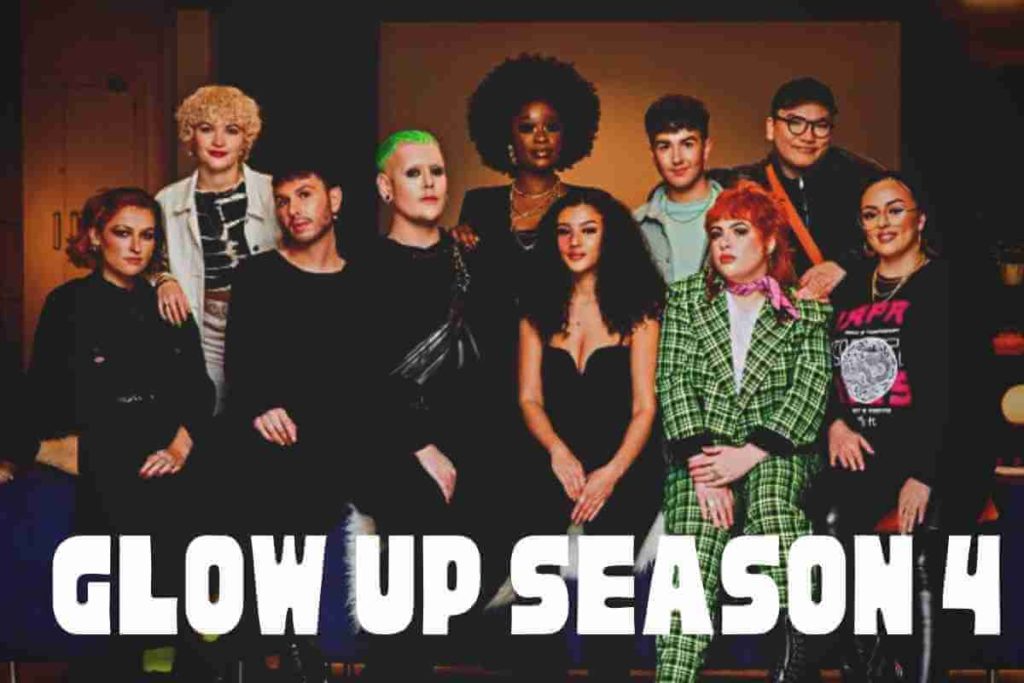 Glow Up Season 4 Release Date Updates, Cast, Renewal, Synopsis, and More (1) (1)