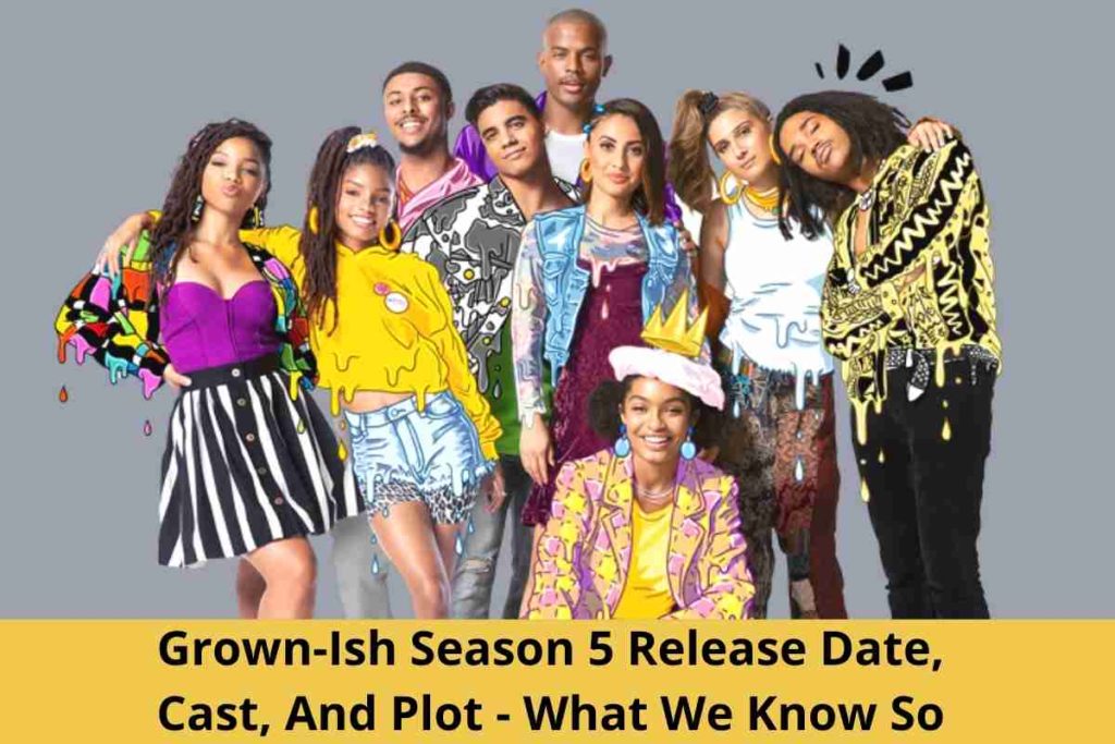 Grown-Ish Season 5 Release Date, Cast, And Plot - What We Know So Far