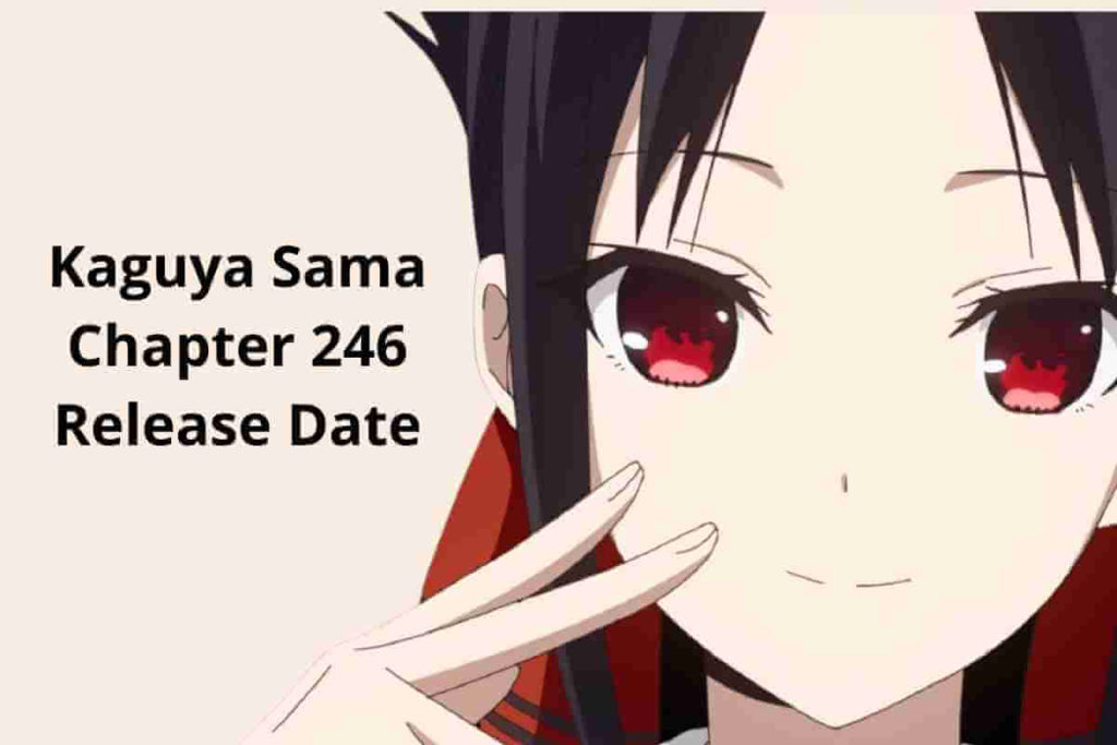 Kaguya Sama Chapter 246 Release Date (1)