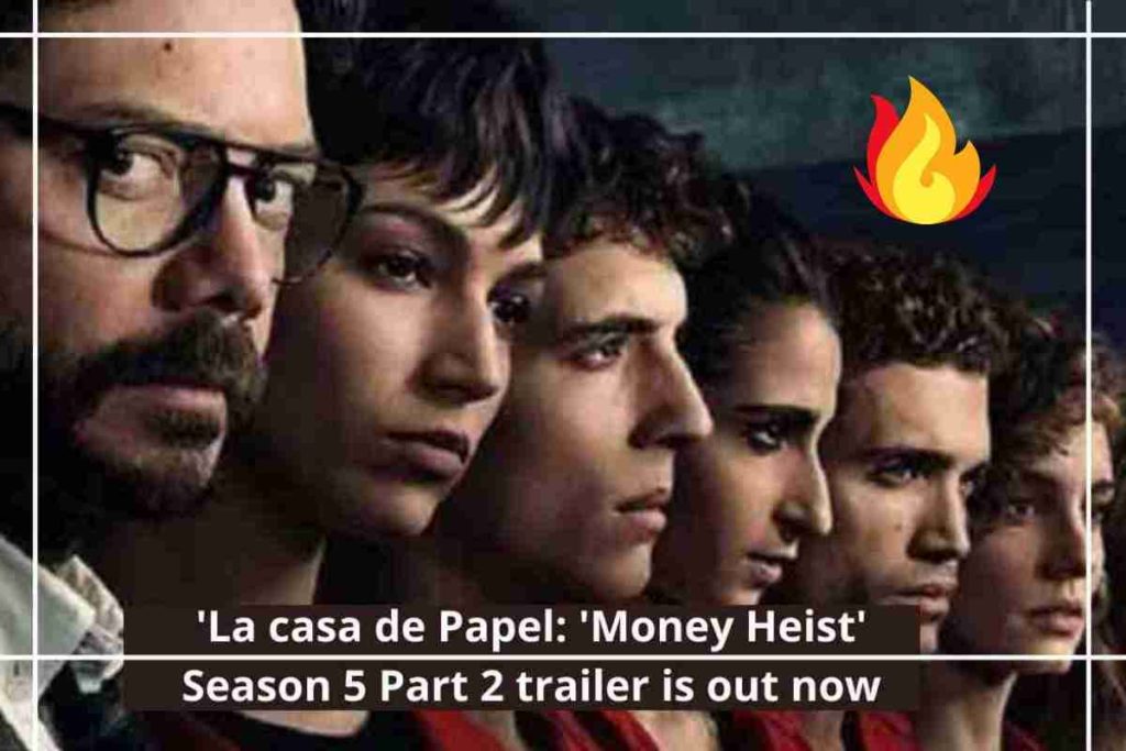 'La casa de Papel: 'Money Heist' Season 5 Part 2 trailer is out now
