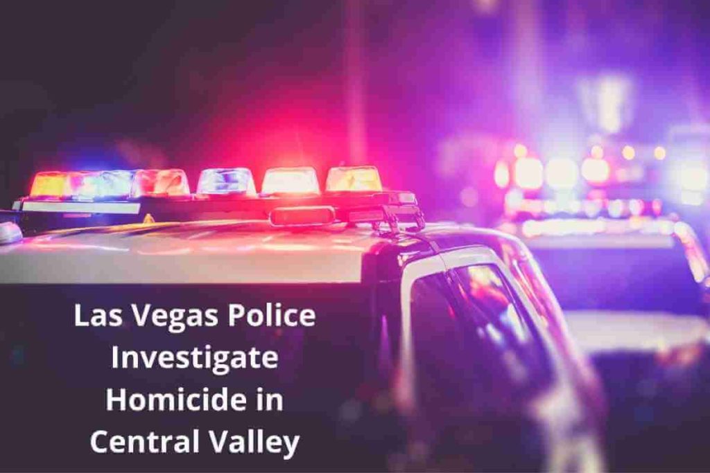 Las Vegas Police Investigate Homicide in Central Valley (1)