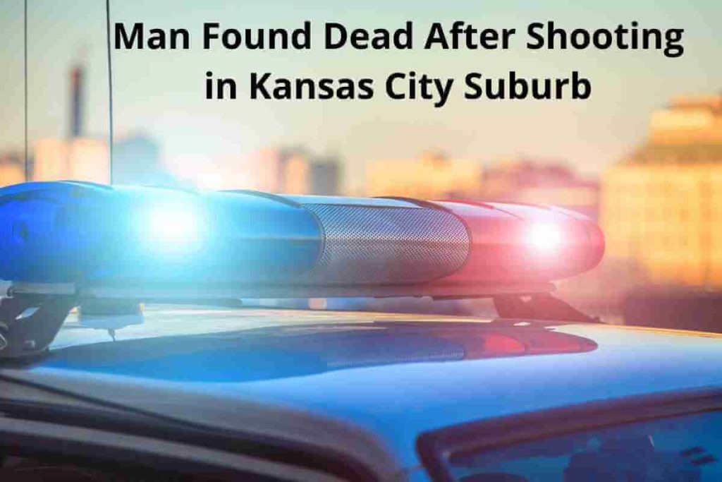 Man Found Dead After Shooting in Kansas City Suburb (1)