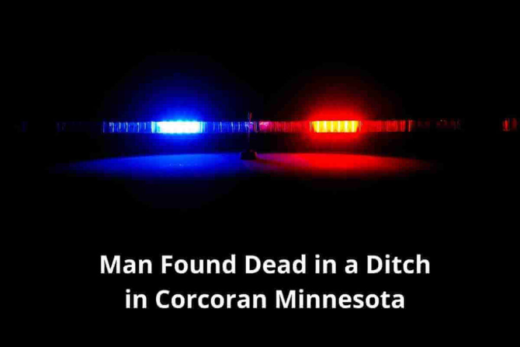 Man Found Dead in a Ditch in Corcoran Minnesota (1)