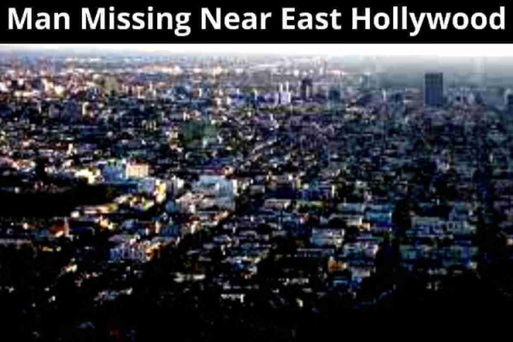 Man Missing Near East Hollywood (1) (1)