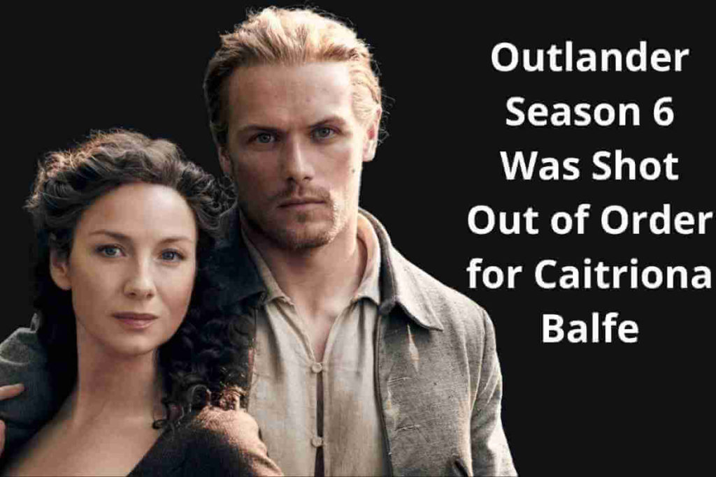 Outlander Season 6 Was Shot Out of Order for Caitriona Balfe (2) (1)