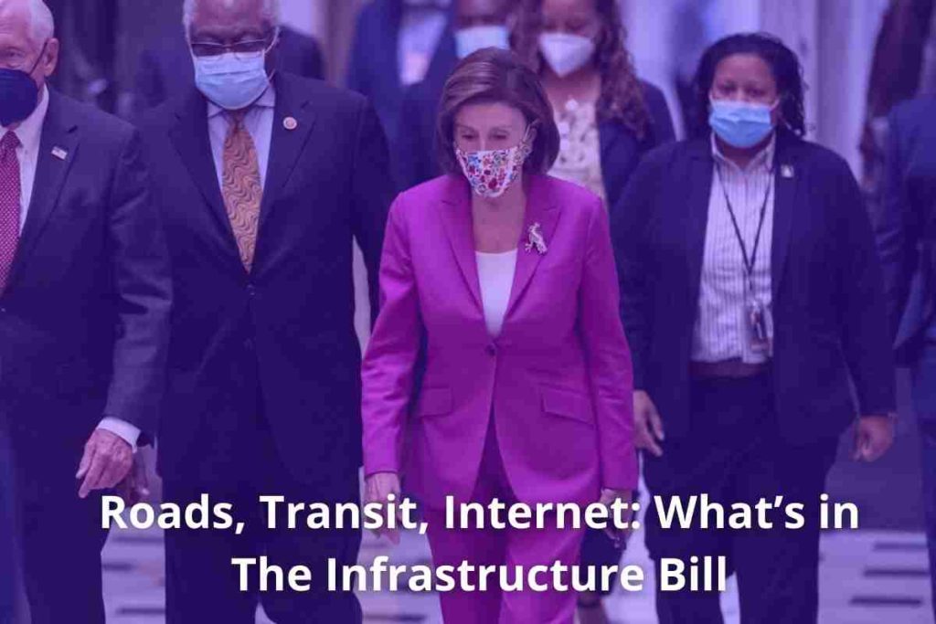 Roads, Transit, Internet What’s in The Infrastructure Bill