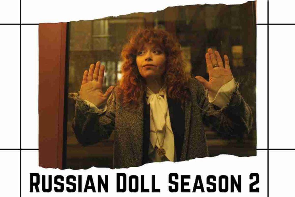 Russian Doll Season 2 Release Date, New Plot, and Cast Details (1)