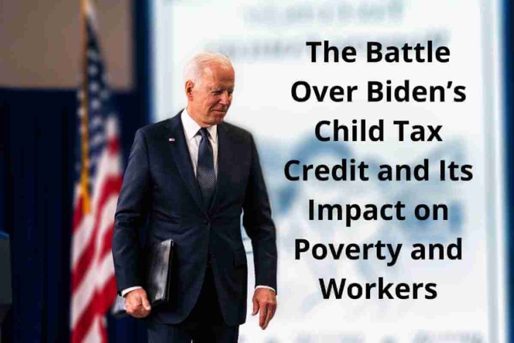 The Battle Over Biden’s Child Tax Credit and Its Impact on Poverty and Workers (1)