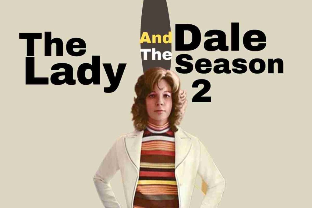 The Lady And the Dale Season 2 is Possible Or Not – Expected Release Date