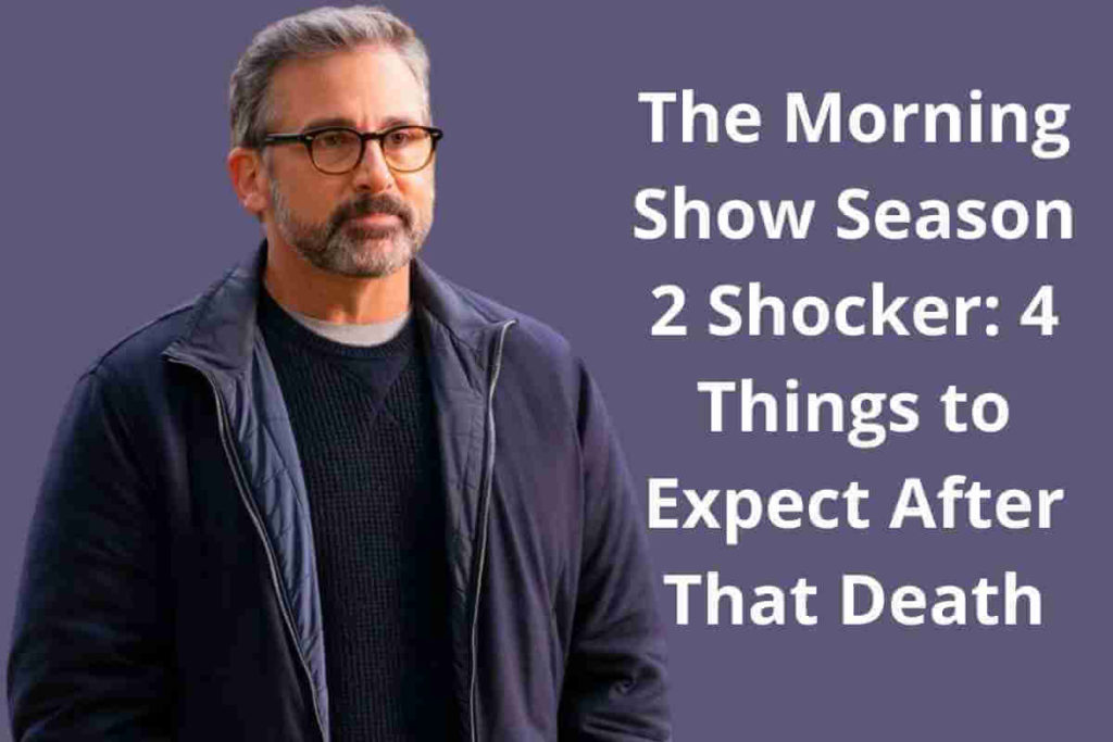 The Morning Show Season 2 Shocker 4 Things to Expect After That Death (1)