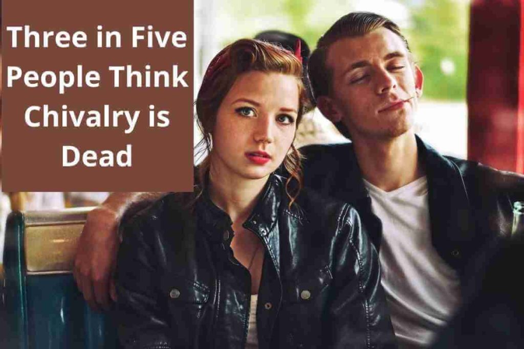 Three in Five People Think Chivalry is Dead (1)