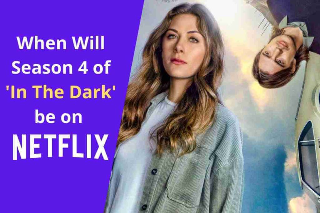 When Will Season 4 of 'In The Dark' be on Netflix (1) (1)
