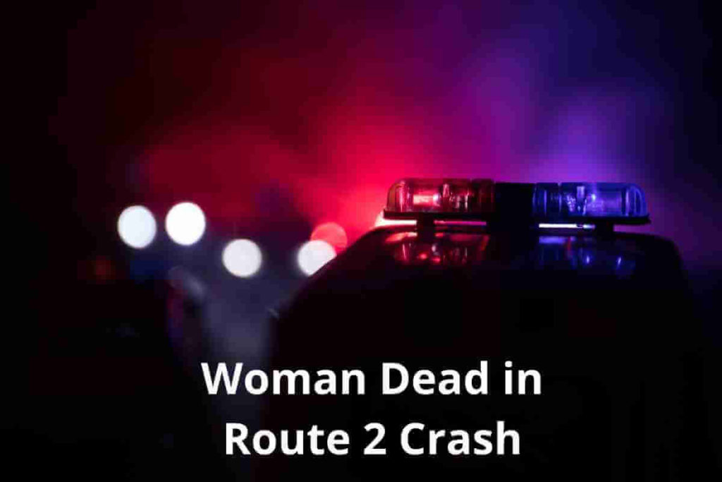 Woman Dead in Route 2 Crash (1)