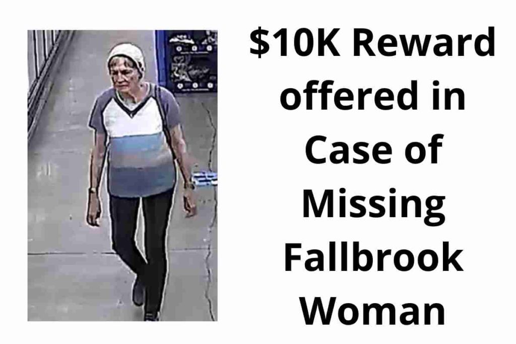$10K Reward offered in Case of Missing Fallbrook Woman