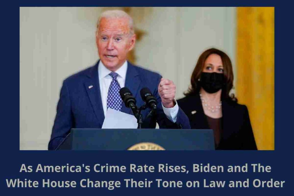 As America's Crime Rate Rises, Biden and The White House Change Their Tone on Law and Order
