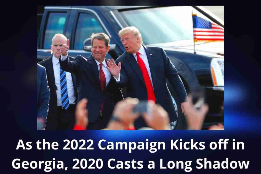 As the 2022 Campaign Kicks off in Georgia, 2020 Casts a Long Shadow