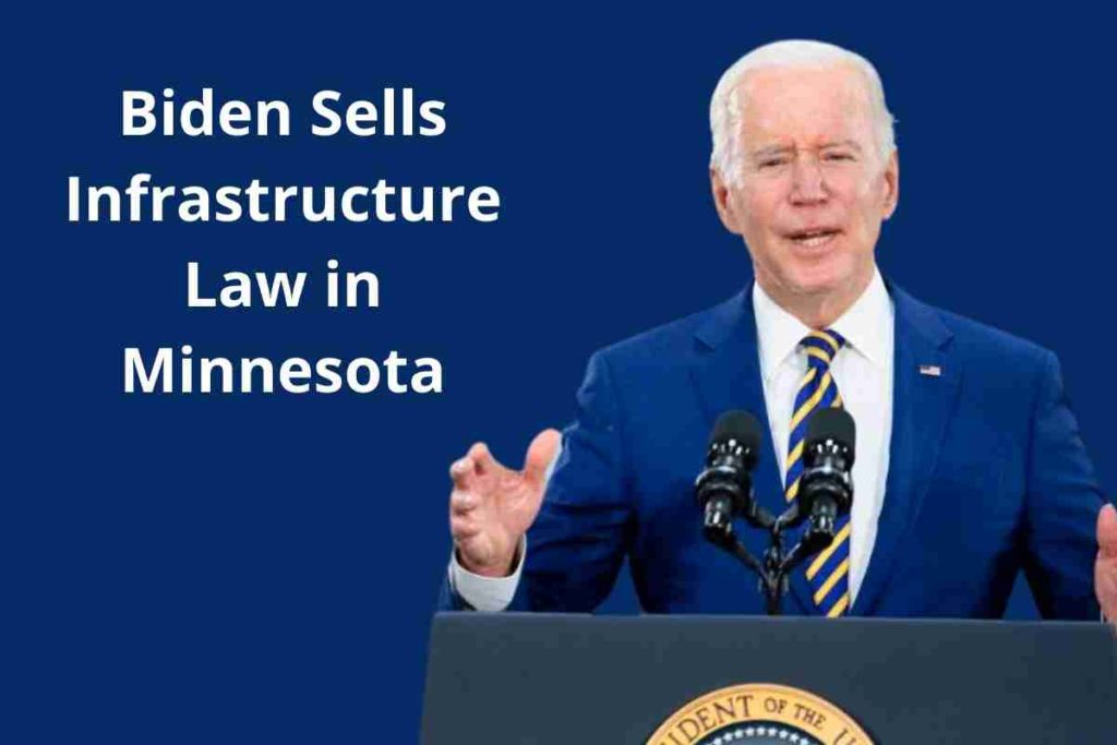 Biden Sells Infrastructure Law in Minnesota