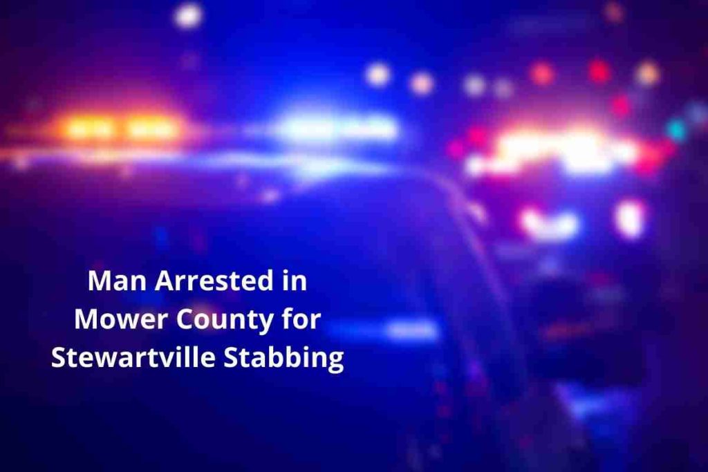 Man Arrested in Mower County for Stewartville Stabbing (1)