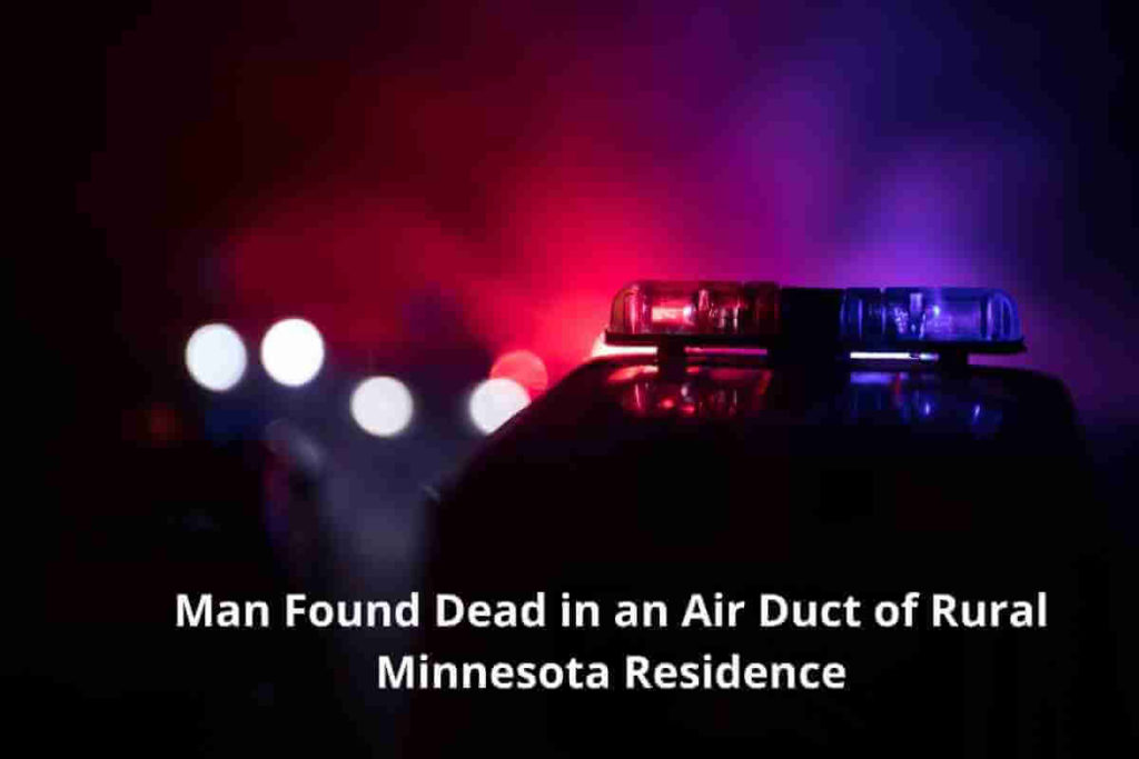 Man Found Dead in an Air Duct of Rural Minnesota Residence (1)