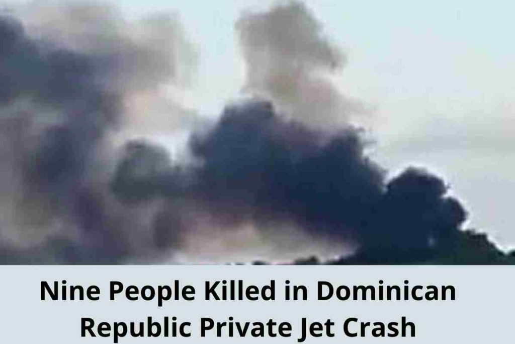 Nine People Killed in Dominican Republic Private Jet Crash