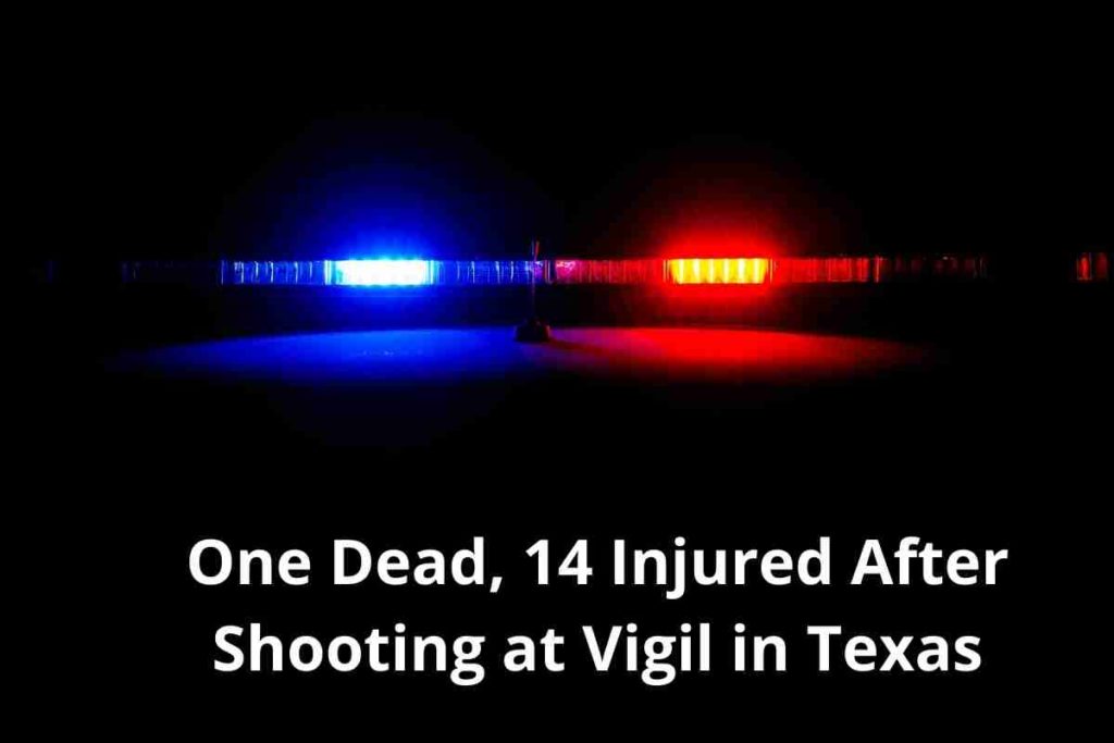 One Dead, 14 Injured After Shooting at Vigil in Texas