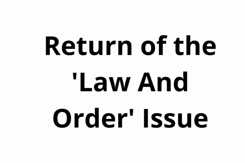 Return of the 'Law And Order' Issue
