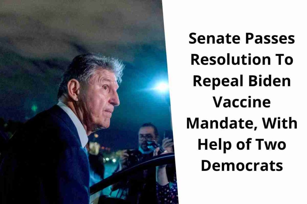 Senate Passes Resolution To Repeal Biden Vaccine Mandate, With Help of Two Democrats