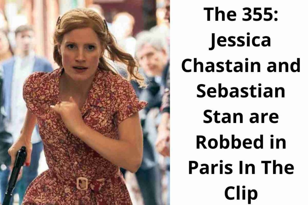 The 355 Jessica Chastain and Sebastian Stan are Robbed in Paris In The Clip (1)