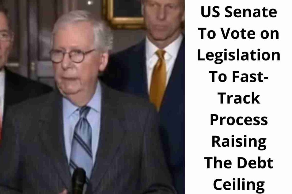 US Senate To Vote on Legislation To Fast-Track Process Raising The Debt Ceiling
